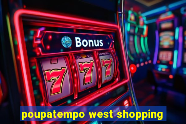 poupatempo west shopping